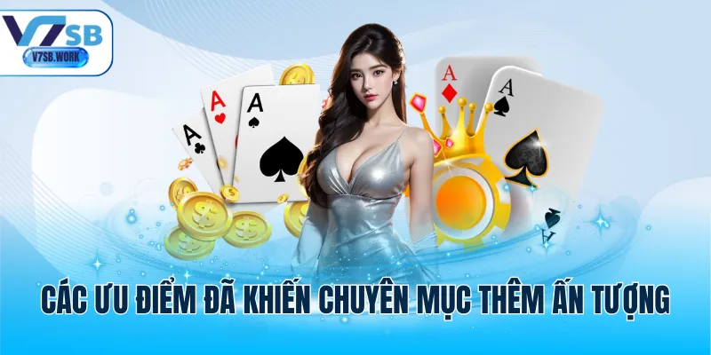 Các ưu điểm đã khiến chuyên mục thêm ấn tượng