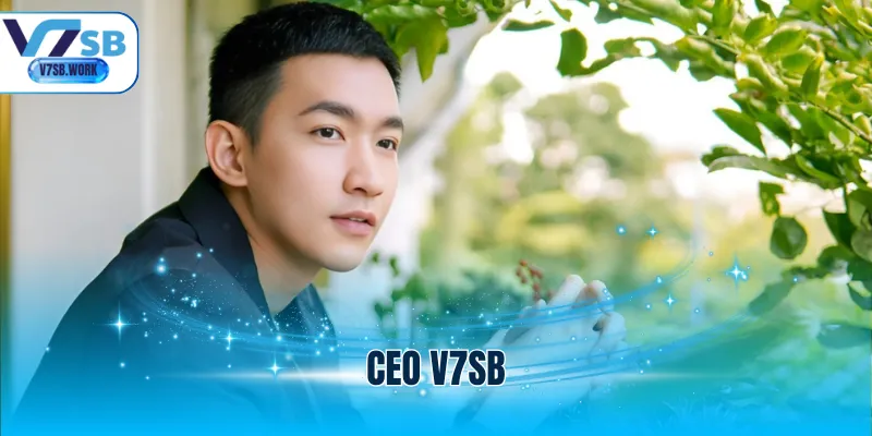CEO V7SB - Người Đứng Sau Thành Công Thương Hiệu V7SB